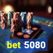 bet 5080